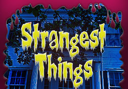 Strangest Things