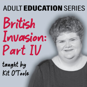 Adult Education Series - British Invasion Part IV - Virtual Event