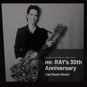 Mr. Ray's 30th Anniversary