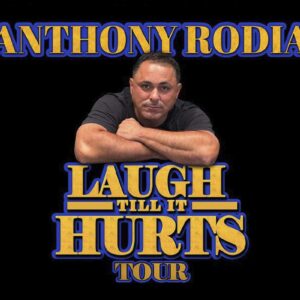 Anthony Rodia Laugh Till It Hurts Tour