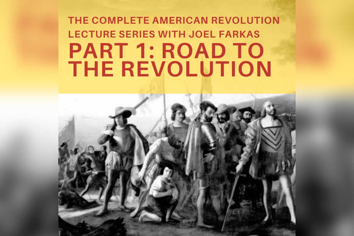 Joel Farkas Complete American Revolutionary Lecture Series: Part 1