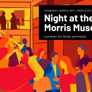 Night at the Morris Museum