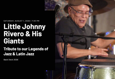 Little Johnny Rivero & His Giants: Tribute to our Legends of Jazz & Latin Jazz -Performing at the Back Deck at Morris Museum, August 1, 2026!