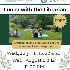 Lunch with the Librarian - Pre-school children and their caregivers are encouraged to bring lunch and enjoy stories in the MHHM's garden.